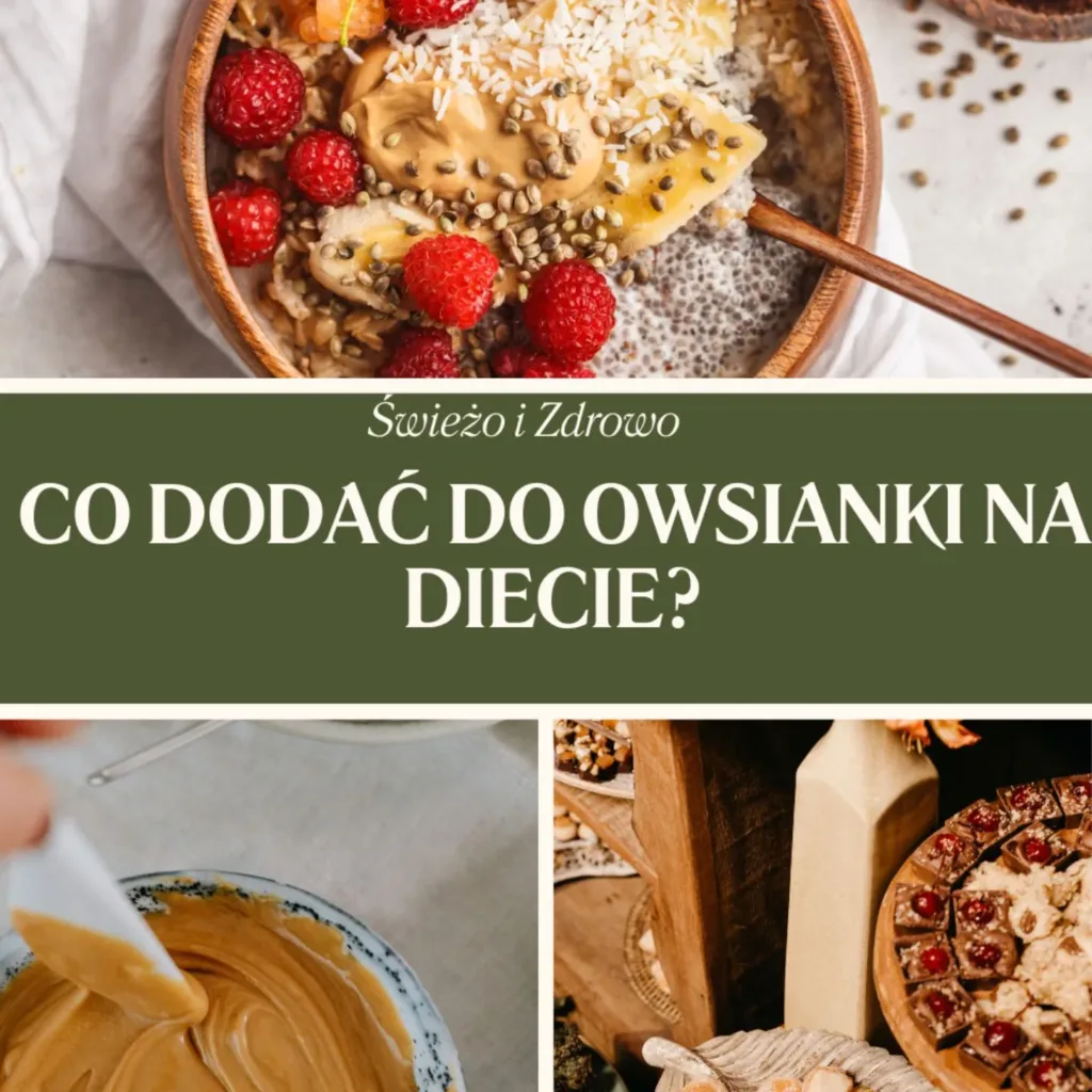 co dodać do owsianki na diecie porady od swiezo i zdrowo sklep ze zdrowa zywnoscia
